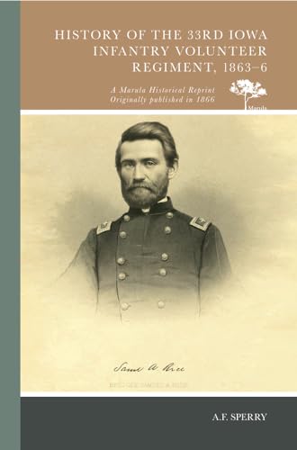 9780738594637: History of the 33rd Iowa Infantry Volunteer Regiment, 1863-6