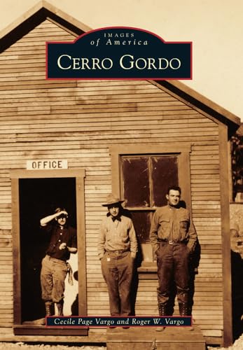 Stock image for Cerro Gordo (Images of America) for sale by Books Unplugged