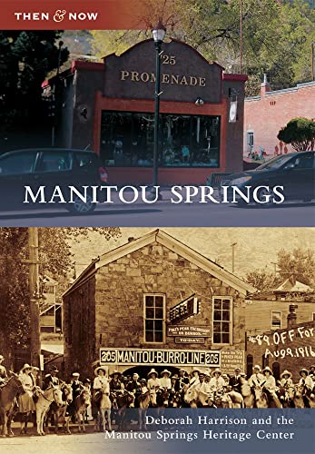 9780738595962: Manitou Springs (Then and Now)