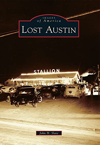 Beispielbild fr Lost Austin (Images of America) zum Verkauf von BooksRun