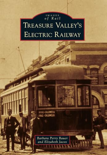 Stock image for Treasure Valley's Electric Railway (Images of Rail) for sale by Idaho Youth Ranch Books