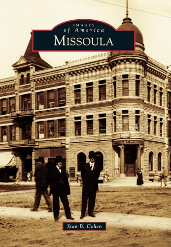 Missoula (Images of America) (9780738596440) by Cohen, Stan B.