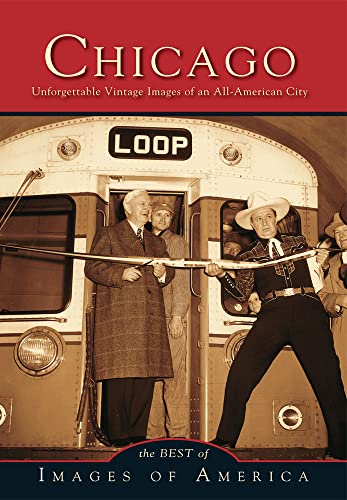 Beispielbild fr Chicago: Unforgettable Vintage Images of an All-America City (Images of America) zum Verkauf von BooksRun