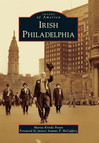 Irish Philadelphia: Images of America