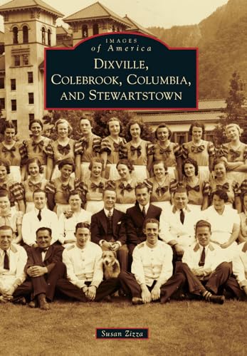 Stock image for Dixville, Colebrook, Columbia, and Stewartstown (Images of America) for sale by Wonder Book