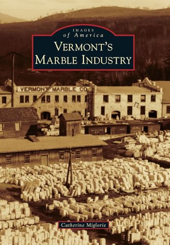 Stock image for Vermont's Marble Industry (Images of America) for sale by HPB Inc.