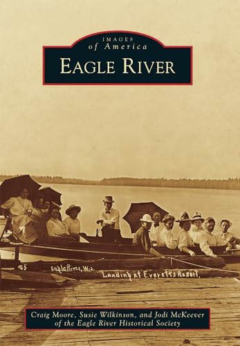 9780738598956: Eagle River (Images of America)