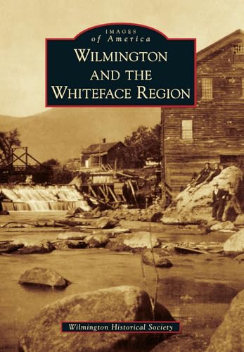 9780738599243: Wilmington and the Whiteface Region (Images of America)