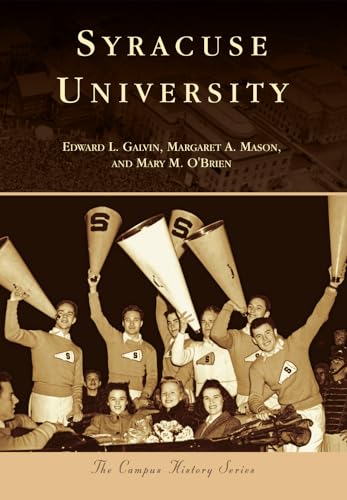 Syracuse University (Campus History) (9780738599311) by Galvin, Edward L.; Mason, Margaret A.; O'Brien, Mary M.