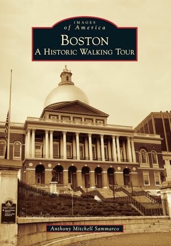 Imagen de archivo de Boston: A Historic Walking Tour (Images of America) a la venta por SecondSale