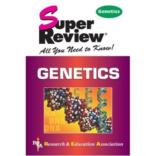Genetics (Super Reviews; All You Need to Know) (9780738600185) by Rea Staff