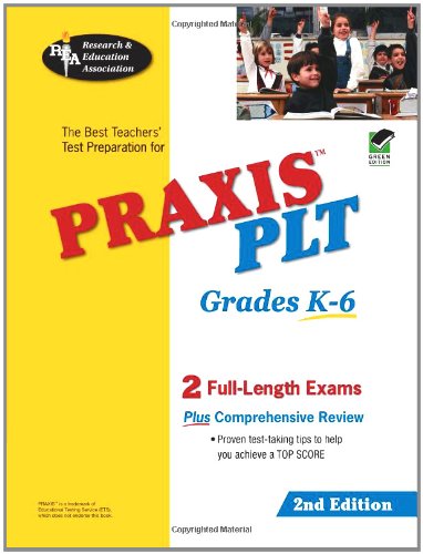 Stock image for PRAXIS PLT Grades K-6 (REA) - The Best Teachers' Test Prep: 2nd Edition for sale by Jenson Books Inc
