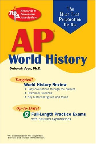 AP World History (REA) - The Best Test Prep for the AP World History (Advanced Placement (AP) Test Preparation) (9780738601281) by Vess Ph.D., Deborah; Jones Ph.D., Dr. Preston