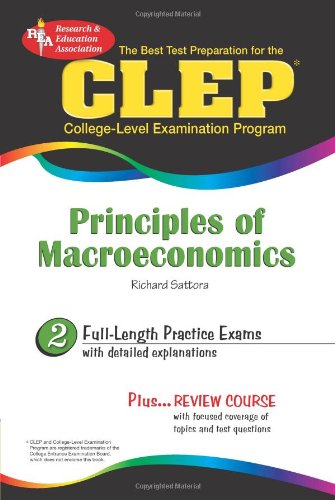 The Best Test Preparation for the CLEP: Principles of Macroeconomics (9780738602165) by Sattora, Richard