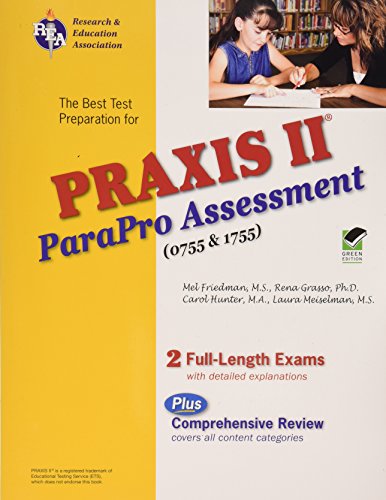 PRAXIS II ParaPro Assessment 0755 and 1755 (PRAXIS Teacher Certification Test Prep) (9780738604121) by Grasso PhD, Dr. Rena; Friedman, Mel; Meiselman, Laura; Hunter, Carol