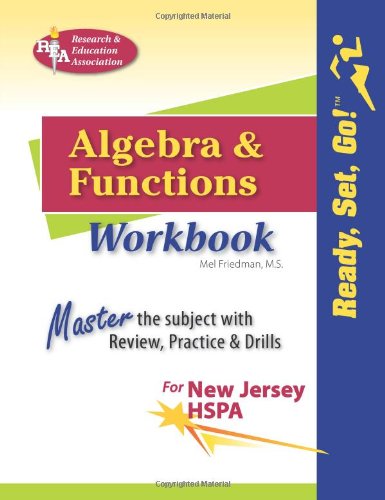 Algebra and Functions Workbook for NJ HSPA: Trade Edition (Mathematics Learning and Practice) (9780738605210) by Friedman, Mel; Algebra Study Guides