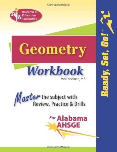 AL AHSGE Geometry Workbook (Mathematics Learning and Practice) (9780738605258) by Friedman, Mel; Geometry Study Gudies