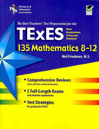 Texas TExES 135 Mathematics 8-12 (TExES Teacher Certification Test Prep) - Friedman, Mel; Stephen Reiss