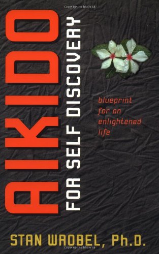Beispielbild fr Aikido for Self Discovery: Blueprint for an Enlightened Life zum Verkauf von WorldofBooks