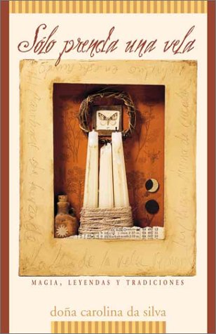 Imagen de archivo de Solo prenda una vela: Magia, leyendasDa Silva, Dona Carolina; Kite, R a la venta por Iridium_Books