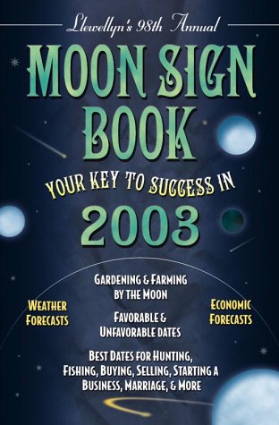 Stock image for 2003 Moon Sign Book: Your Key to Success in 2003 (Annuals - Moon Sign Book) for sale by HPB-Movies