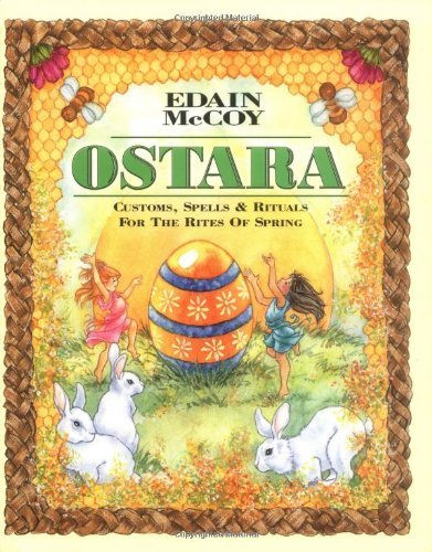 Ostara: Customs, Spells & Rituals for the Rites of Spring (Holiday Series)