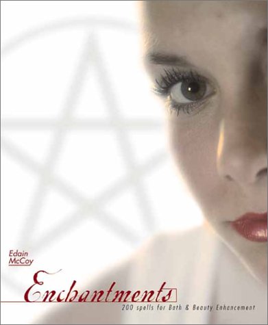 Imagen de archivo de Enchantments: 200 Spells for Bath & Beauty Enhancement a la venta por SecondSale