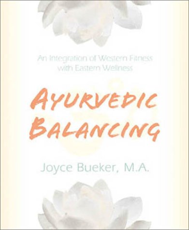 9780738701882: Ayurvedic Balancing: An Integration of Western Fitness with Eastern Wellness