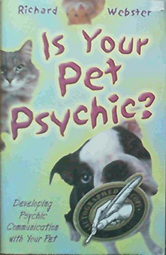 Imagen de archivo de Is Your Pet Psychic? : Developing Psychic Communication with Your Pet a la venta por Better World Books