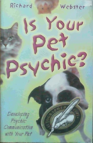 Stock image for Is Your Pet Psychic? : Developing Psychic Communication with Your Pet for sale by Better World Books