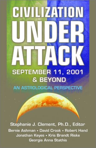 9780738702476: Civilization Under Attack: September 11, 2001 & Beyond : An Astrological Perspective
