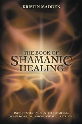 Beispielbild fr The Book of Shamanic Healing zum Verkauf von HPB-Diamond