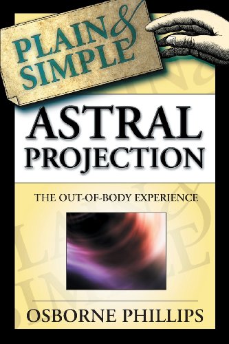 Astral Projection Plain & Simple: The Out-of-Body Experience (9780738702797) by Phillips, Osborne