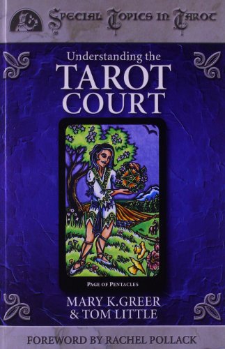 Stock image for Understanding the Tarot Court (Special Topics in Tarot Series, 5) for sale by Goodwill of Colorado