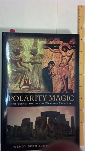 Beispielbild fr Polarity Magic: The Secret History of Western Religion zum Verkauf von WorldofBooks