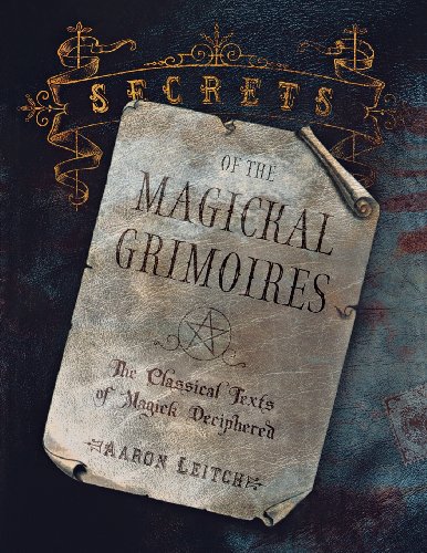 9780738703039: Secrets Of The Magickal Grimoires: The Classical Texts Of Magick Deciphered