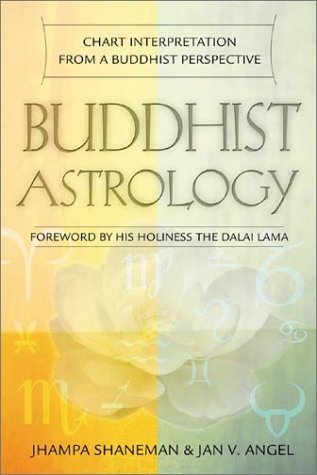 Buddhist Astrology: Chart Interpretation from a Buddhist Perspective (9780738703152) by Jhampa Shaneman; Jan V. Angel; Dalai Lama; Steven Forrest