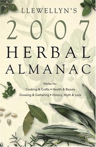 Beispielbild fr Llewellyn's 2007 Herbal Almanac (Annuals - Herbal Almanac) zum Verkauf von Wonder Book