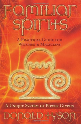 Stock image for Familiar Spirits: A Practical Guide for Witches & Magicians for sale by Kona Bay Books