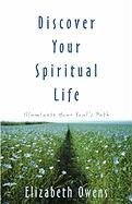 Beispielbild fr Discover Your Spiritual Life: Illuminate Your Soul's Path zum Verkauf von Wonder Book