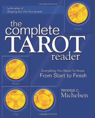 Beispielbild fr The Complete Tarot Reader: Everything You Need to Know from Start to Finish zum Verkauf von BooksRun