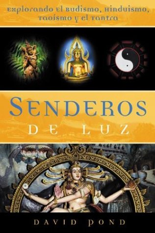 Beispielbild fr Senderos de Luz: Explorando el Budismo, Hinduismo, Taoísmo y el Tantra (Spanish Edition) zum Verkauf von -OnTimeBooks-