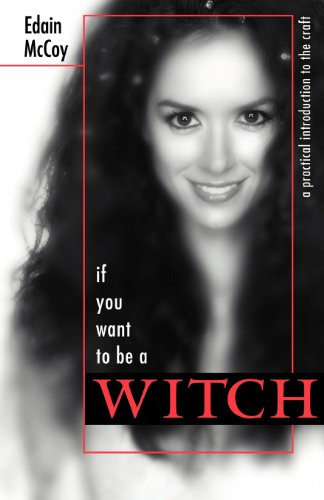 Stock image for If You Want to be a Witch: A Practical Introduction to the Craft for sale by Dream Books Co.