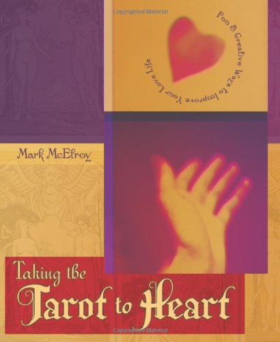 Beispielbild fr Taking the Tarot to Heart: Fun & Creative Ways to Improve Your Love Life zum Verkauf von Wonder Book