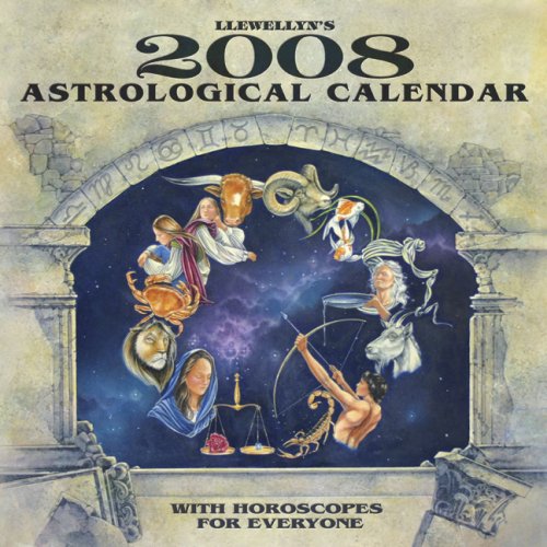 Llewellyn's 2008 Astrological Calendar: With Horoscopes for Everyone (Annuals - Astrological Calendar) (9780738705507) by Scofield, Bruce; Llewellyn