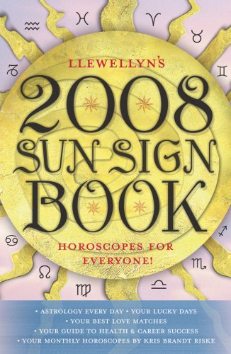 Stock image for Llewellyn's 2008 Sun Sign Book: Horoscopes for Everyone! (Annuals - Sun Sign Book) for sale by SecondSale