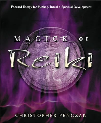 Stock image for Magick of Reiki: Focused Energy for Healing, Ritual, & Spiritual Development for sale by SecondSale