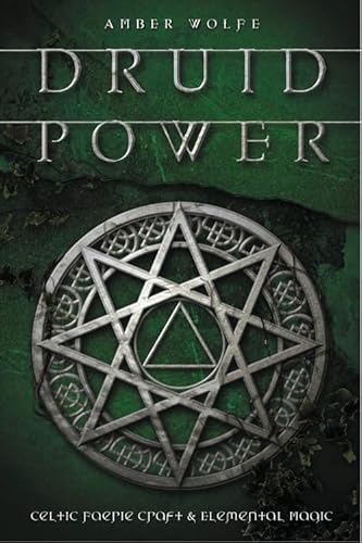 

Druid Power: Celtic Faerie Craft & Elemental Magic