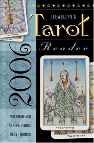 Stock image for Llewellyn's 2006 Tarot Reader : Your Annual Guide to News, Reviews, Tips & Techniques for sale by Jenson Books Inc