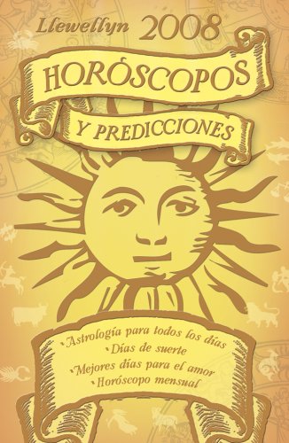 Llewellyn 2008 Horoscopos y predicciones (Llewellyn's Horoscopos Y Predicciones (Llewellyn's Sun Sign Book)) (Spanish Edition) (9780738706832) by Llewellyn